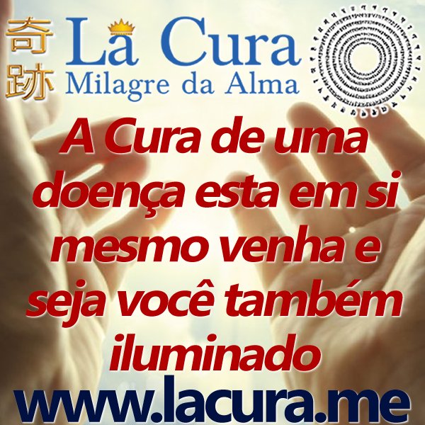 1 A Cura de uma doenca esta em si mesmo venha e seja voce tambem iluminado