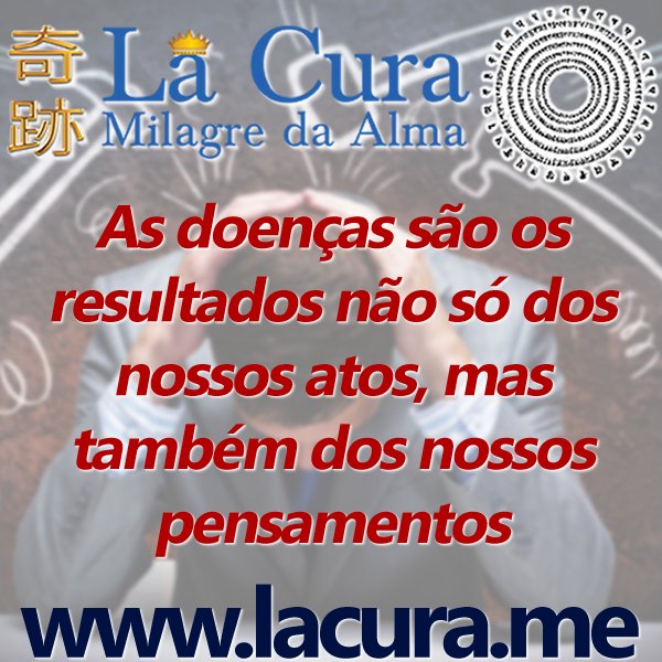 1 As doencas sao os resultados nao so dos nossos atos mas tambem dos nossos pensamentos