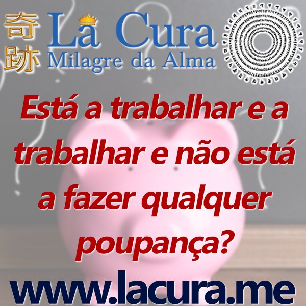 1 Esta a trabalhar e a trabalhar e nao esta a fazer qualquer poupanca
